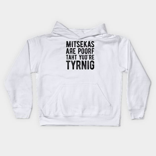 Mistakes Are Proof You're Trying 2 Kids Hoodie by NeverDrewBefore